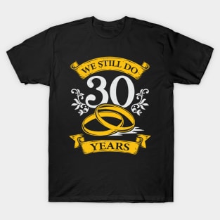 We Still Do 30 Years Wedding Anniversary Gift T-Shirt